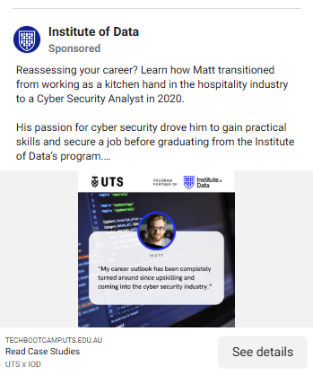 Institute of Data sponsored Facebook feed ad featuring Matt's story: from hospitality kitchen hand to cyber security analyst after graduating from the Institute of Data program.