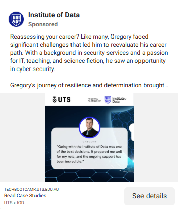 Institute of Data sponsored Facebook feed ad featuring Gregory's story: reassessing his career from security services and IT into cyber security, with UTS x IoD case-study card and 'See details' CTA.